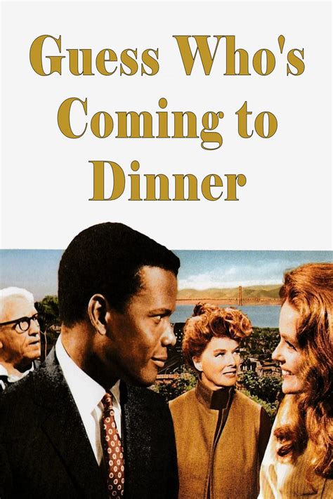 Guess Who S Coming To Dinner 1967 Movie At Moviescore™