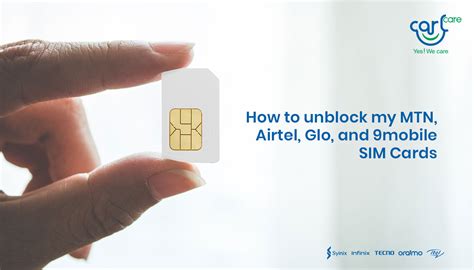 Global How To Unblock My Mtn Airtel Glo And MOBILE Sim Card Carlcare