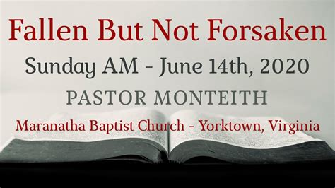 Mbc Fallen But Not Forsaken Pastor Monteith 06142020 Am Youtube