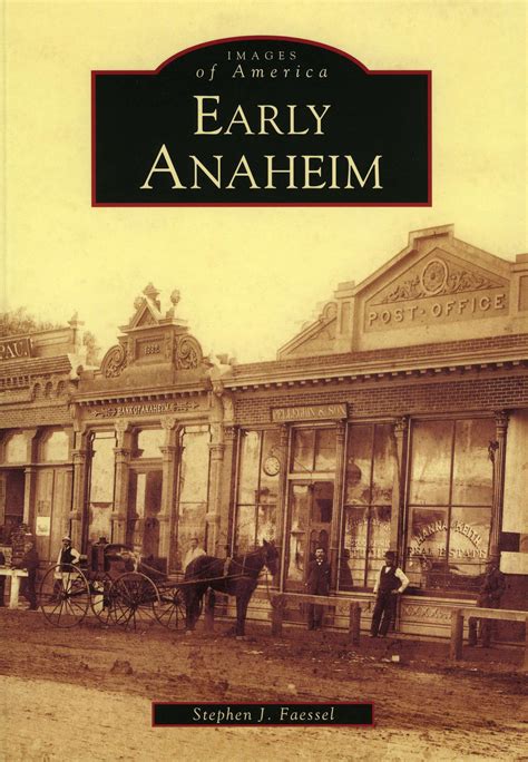 City of Anaheim - Early Anaheim: Images of Anaheim | Anaheim, Anaheim 