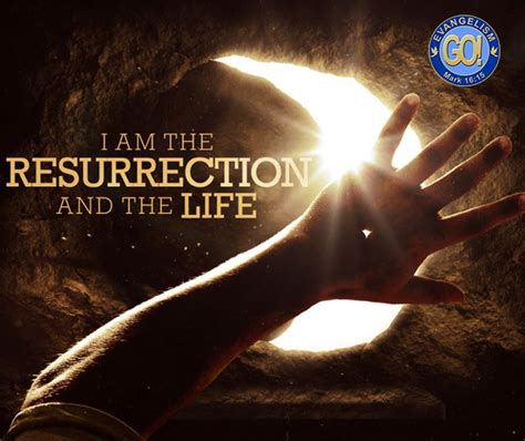 I Am The Resurrection And The Life Whoever Believes In Me Though He