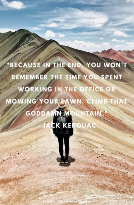 39 Super Ideas For Travel Quotes Mountains Jack Kerouac Adventure