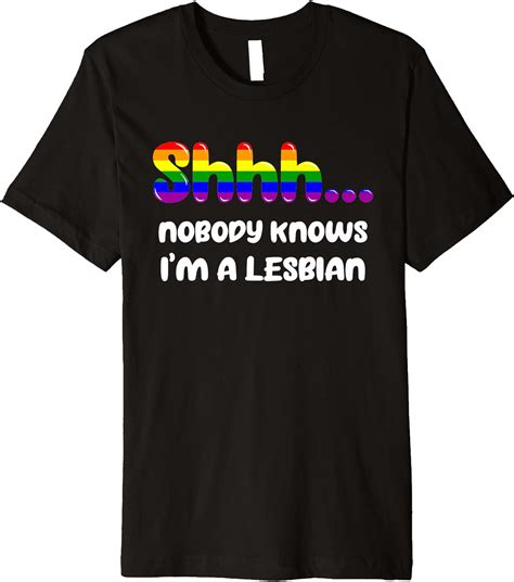 Nobody Knows I M A Lesbian Gay Pride Lgbtq Rainbow Ts Premium T Shirt Clothing