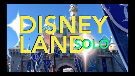 Disneyland Solo Youtube