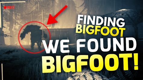 Finding Bigfoot Can We Capture The Legendary Bigfoot Lets Play