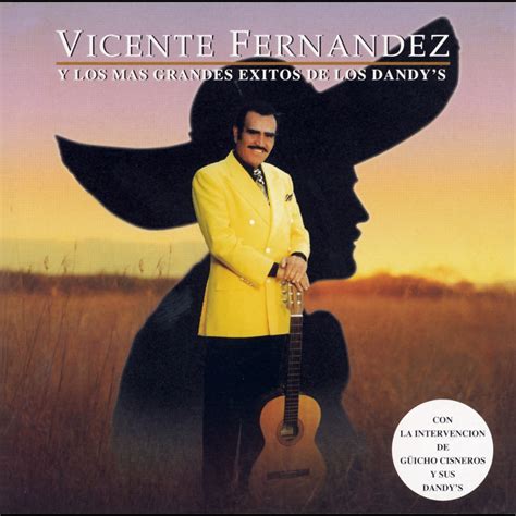 ‎vicente Fernández Y Los Más Grandes Éxitos De Los Dandys Album By Vicente Fernández Apple