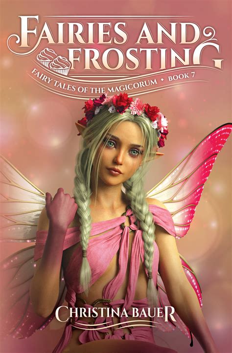 Win Cool Stuff Fairies And Frosting Raffle Christina Bauer Author