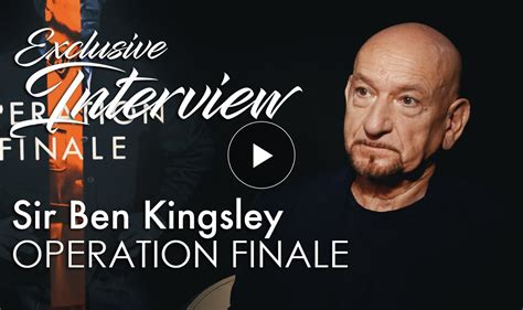 Operation Finale Interview Sir Ben Kingsley Movieguide Movie