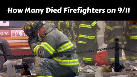 How Many Died Firefighters On 911 May 2023