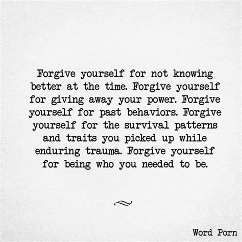 Forgive Yourself For Not Knowing Better At The Time Forgive Yourself