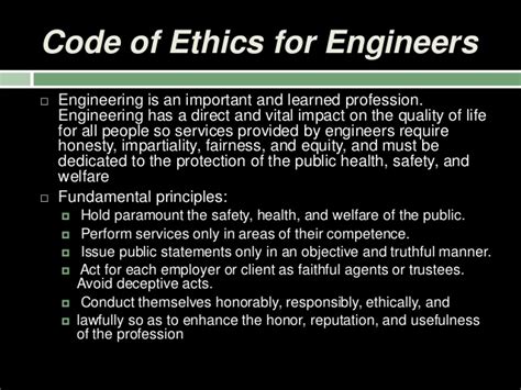 The code should instruct practitioners about the standards society expects them to meet, about what their peers strive for, and about what to expect of one another. Ethics in engineering profession kamal25