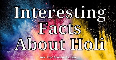 Top 10 Interesting Facts About Holi Festival Of Colours