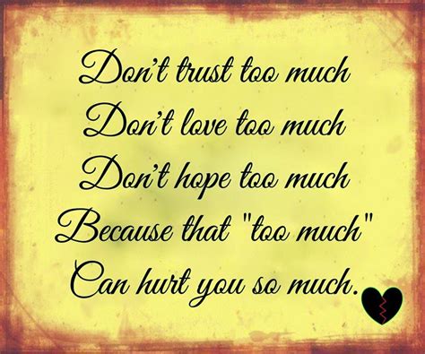 Quotes And Inspiration Dont Trust Too Much Dont Love Too