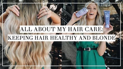 All About My Hair Care How To Keep Hair Healthy And Blonde Youtube