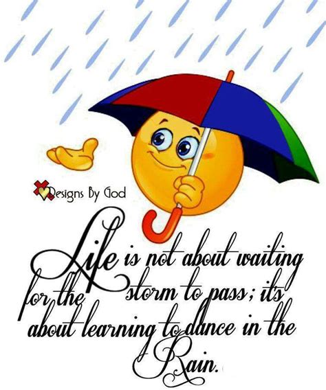 Life Is Not About Letting The Storm I Pass Rainy Day Quotes Good Morning Quotes Happy Day