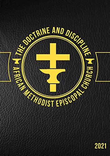 The Doctrine And Discipline Of The African Methodist Episcopal Church 2021 Fifty First Edition