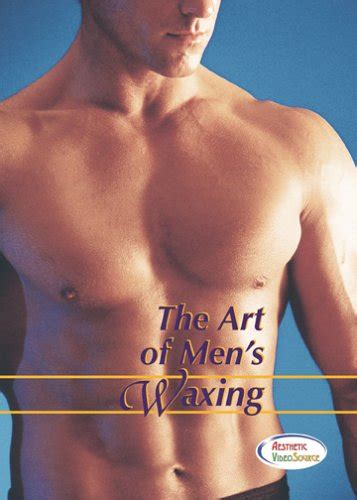 buy the art of men s waxing learn professional hair removal techniques using wax with this