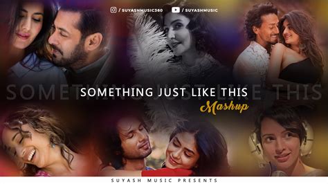 Something Just Like This Mashup By Suyash Music Youtube