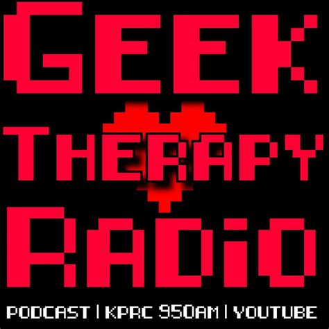 Geek Therapy Radio Podcast Iheart