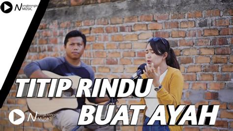 Titip Rindu Buat Ayah Ebiet G Ade Cover Live Akustik Yuniar Youtube