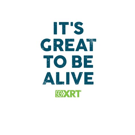 Its Great To Be Alive 93xrt