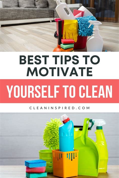 Best Tips To Motivate Yourself To Clean Motivate Yourself Cleaning