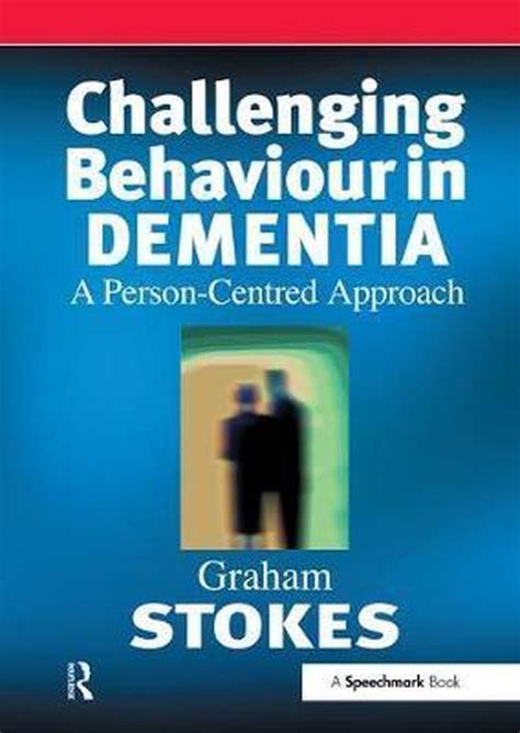 Challenging Behaviour In Dementia 9780863883972 Graham Stokes