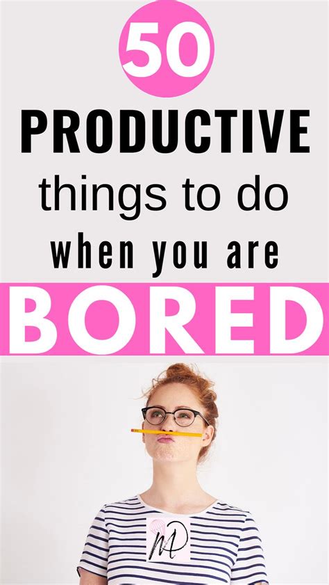 productive things to do when you are bored 50 ideas productive things to do things to do