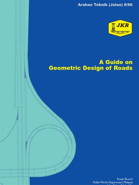 A guide to geometric design of roads. Arahan Teknik (Jalan) 8-86 - A Guide on Geometric Design ...