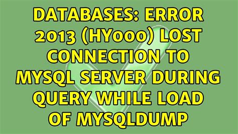 Cómo Solucionar El Error Lost Connection To Mysql Server During Query En Sqlyog Mysql Ya