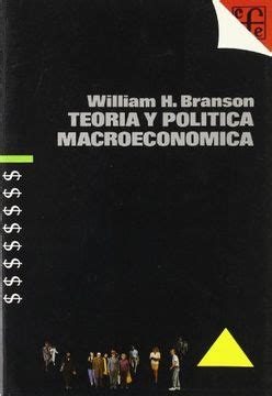 Libro Teoria Y Politica Macroeconomica De William H Branson Buscalibre