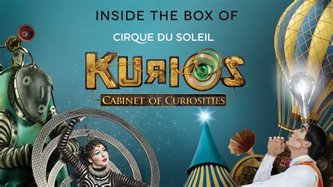 Cirque Du Soleil Inside The Box Of Kurios Headspace Studio
