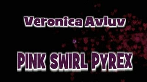 veronica avluv swirled pink pyrex wmv 1280 x 720 amateur vegas porn