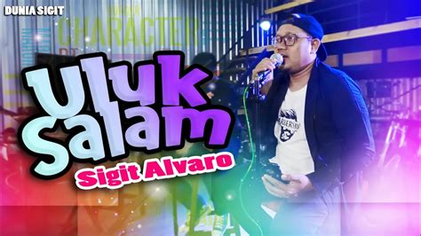 Uluk Salam Sigit Alvaro Official Music Video Youtube