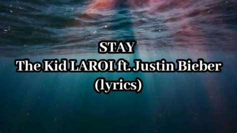 Stay The Kid Laroi Ft Justin Bieber Lyrics Youtube