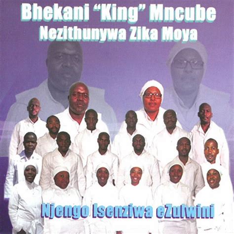 Bhekani King Mncube Nezithunywa Zika Moya Sengiyezwa Ubumnandi