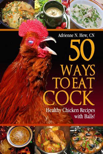 50 Ways To Eat Cock Healthy Chicken Recipes With Balls Adrienne N
