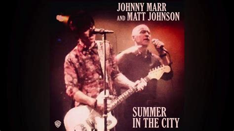 Johnny Marr And Matt Johnson Summer In The City Youtube