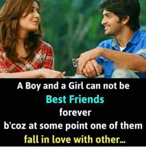 A Boy And A Girl Can Not Be Best Friends Forever Bcoz At Some Point