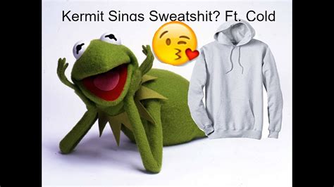 Kermit Sings Sweatshirt Ft Cold Youtube