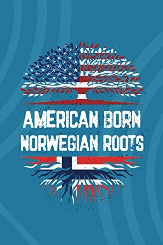 American Born Norwegian Roots American Born Grown And Raised Trees Roots Design With Dual