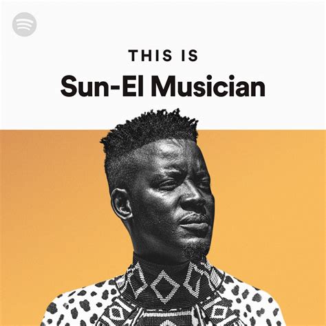This Is Sun El Musician Spotify Playlist