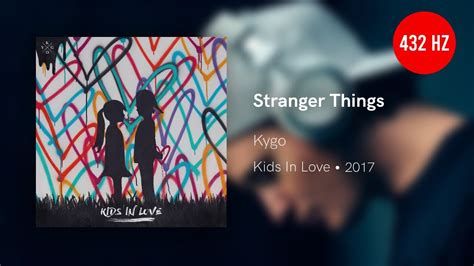 Kygo Stranger Things Ft Onerepublic 432 Hz Youtube