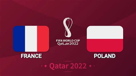 France Vs Poland World Cup 2022 World Cup 2022 Match Prediction