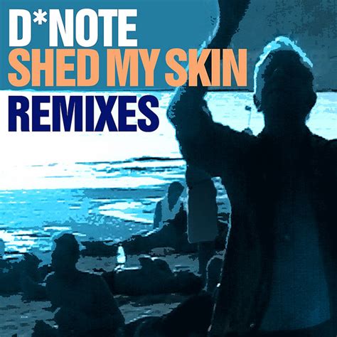 Shed My Skin Remixes Single By Dnote Spotify