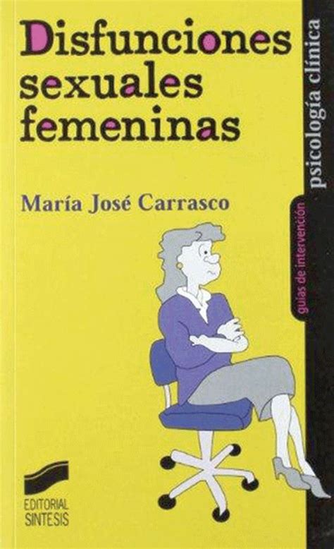 Disfunciones Sexuales Femeninas Carrasco Maria Jose Libro En Papel 9788477388470 Librería El