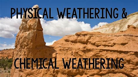 Physical Mechanical Weathering Vs Chemical Weathering Youtube