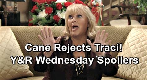 The Young And The Restless Spoilers Wednesday June 19 Cane Rejects Traci For Lily Nikki