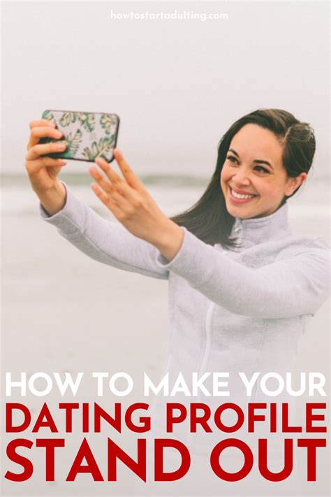 How To Make Your Dating Profile Stand Out To Get More Matches How To Start Adulting