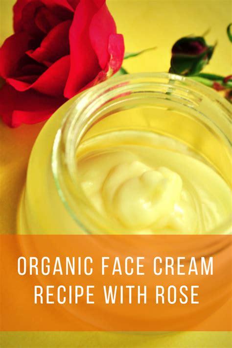 Organic Face Cream Recipe With Rose Organic Face Products Face Cream